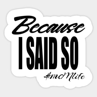 #MOMlife - Because I Said So Sticker